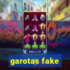 garotas fake